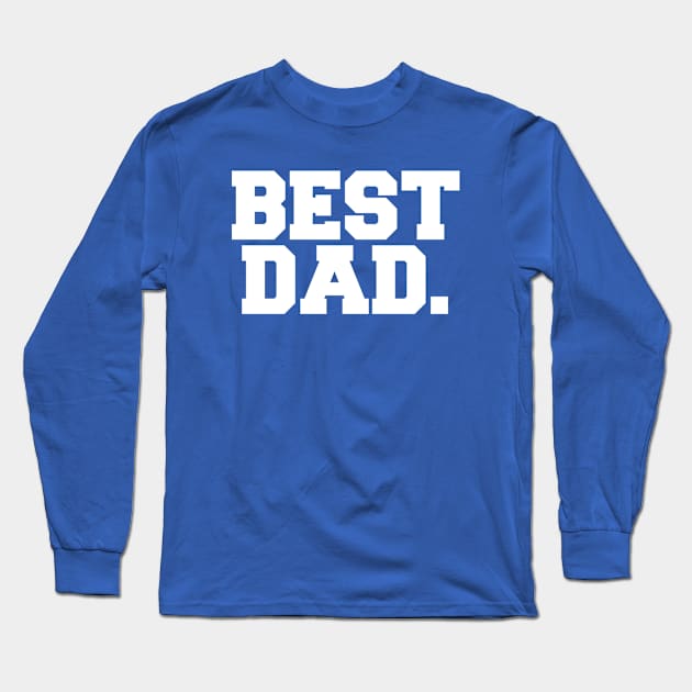 Best Dad. Long Sleeve T-Shirt by wls